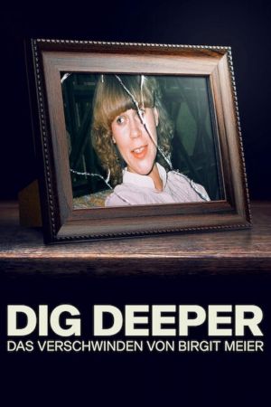 Dig Deeper - La scomparsa di Birgit Meier streaming ita