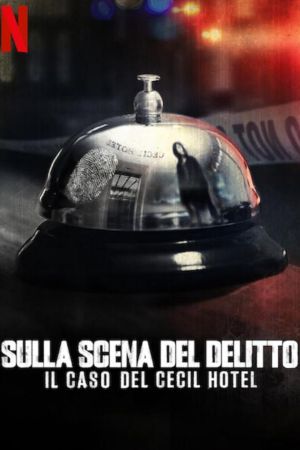 Sulla scena del delitto: Il caso del Cecil Hotel