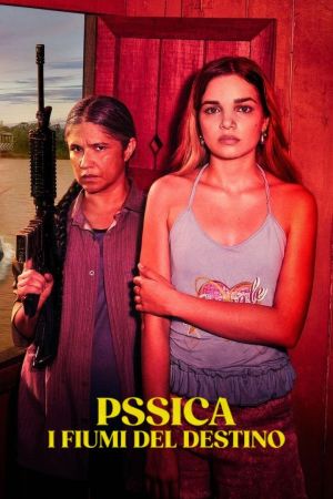 Pssica - I fiumi del destino streaming ita