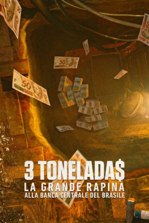 3 Tonelada$: la grande rapina alla Banca Centrale del Brasile streaming ita