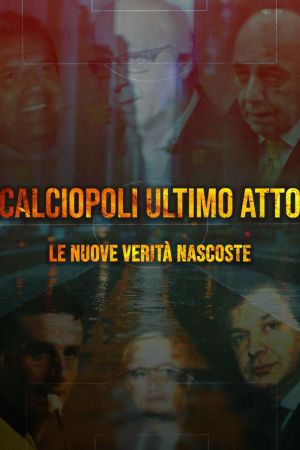 Calciopoli ultimo atto: le nuove verità nascoste