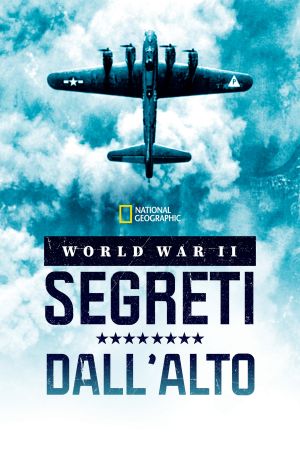 World War II: Segreti dall’alto streaming ita