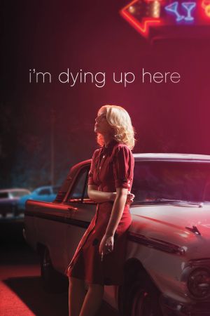 I'm Dying Up Here - Chi è di scena streaming ita
