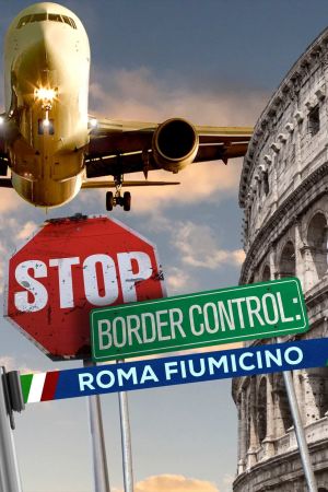 Stop! Border Control: Roma Fiumicino streaming ita
